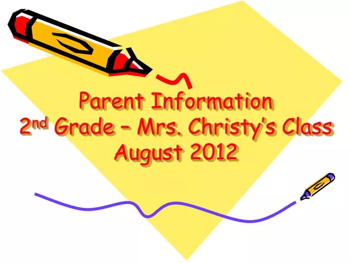 parent information 2 nd grade mrs christy s class august 2012