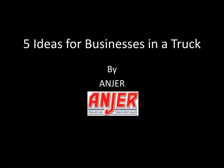 5 ideas for businesses in a truck