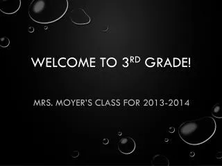 WELCOME TO 3 RD GRADE!