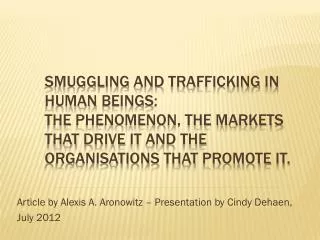 Smuggling and Trafficking in Human Beings : The Phenomenon , The Markets that Drive it and The Organisations