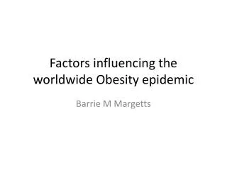Factors influencing the worldwide Obesity epidemic