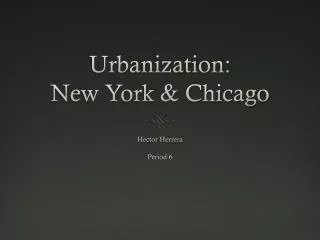 Urbanization: New York &amp; Chicago