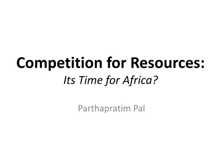 competition for resources its time for africa