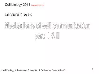 Mechanisms of cell communication part I &amp; II