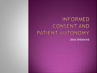 Informed consent and patient autonomy