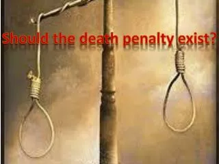 Should the death penalty exist?