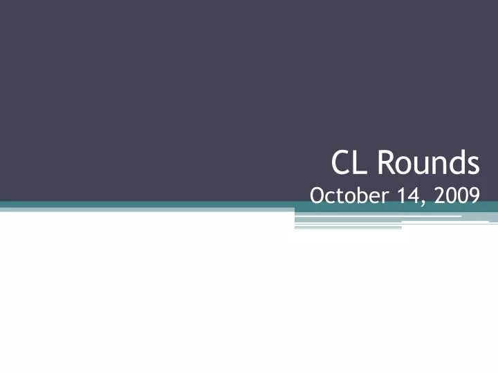 cl rounds october 14 2009