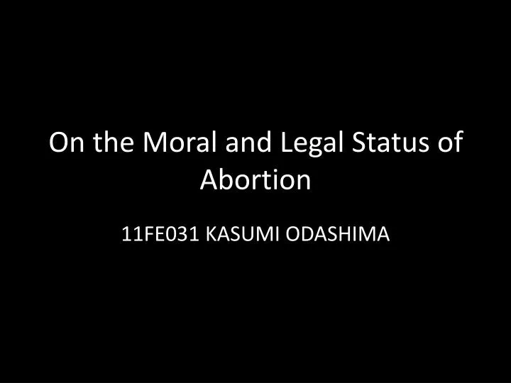 on the moral and legal status of abortion