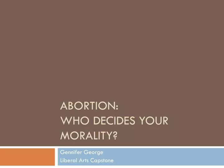 abortion who decides your morality