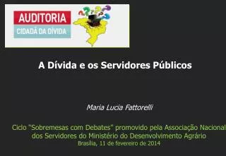 Maria Lucia Fattorelli Ciclo “Sobremesas com Debates” promovido pela Associação Nacional dos Servidores do Ministério do