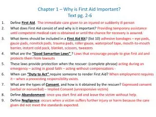 Define First Aid . The immediate care given to an injured or suddenly ill person