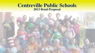 Centreville Public Schools 2013 Bond Proposal