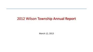 2012 Wilson Township Annual Report