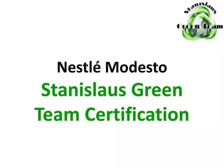 nestl modesto stanislaus green team certification