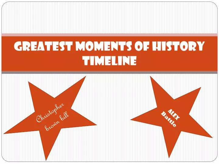 greatest moments of history timeline