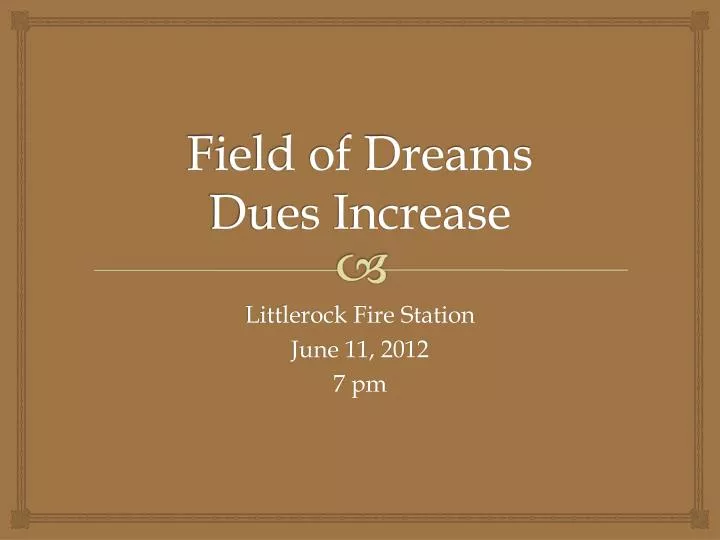 field of dreams dues increase