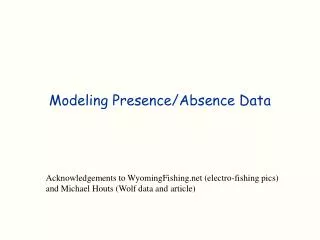 Modeling Presence/Absence Data