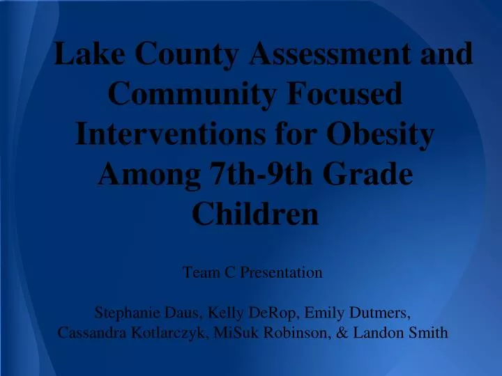 lake county assessment and community focused interventions for obesity among 7th 9th grade children