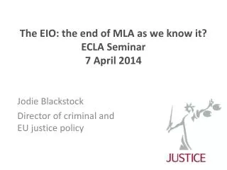 The EIO: the end of MLA as we know it? ECLA Seminar 7 April 2014
