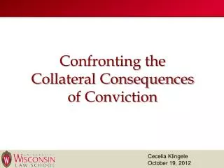 confronting the collateral consequences of conviction