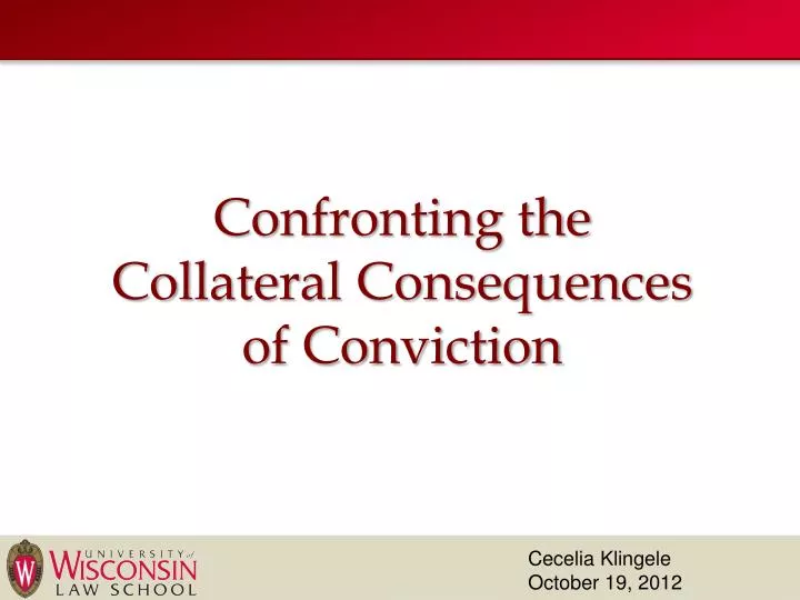 confronting the collateral consequences of conviction