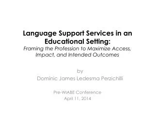 Language Support Services in an Educational Setting: Framing the Profession to Maximize Access, Impact, and Intended Ou