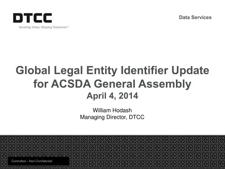 global legal entity identifier update for acsda general assembly april 4 2014