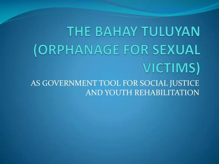 the bahay tuluyan orphanage for sexual victims