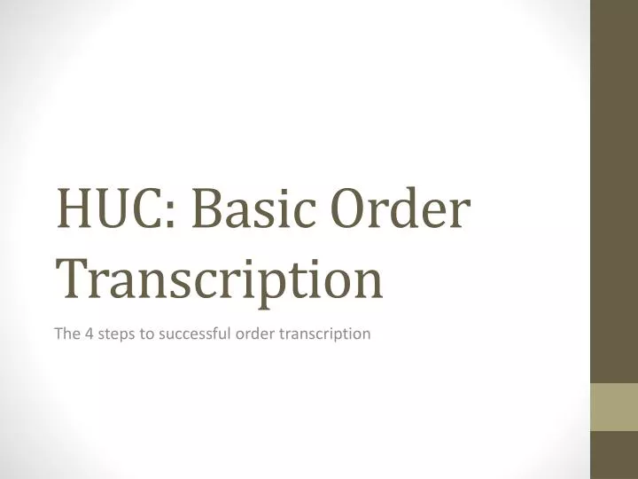 huc basic order transcription