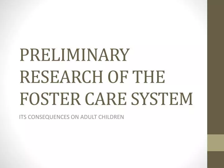preliminary research of the foster care system