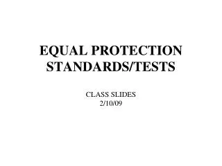 EQUAL PROTECTION STANDARDS/TESTS
