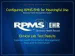 Configuring RPMS EHR for Meaningful Use: Clinical Lab Test Results Overview - slide 1