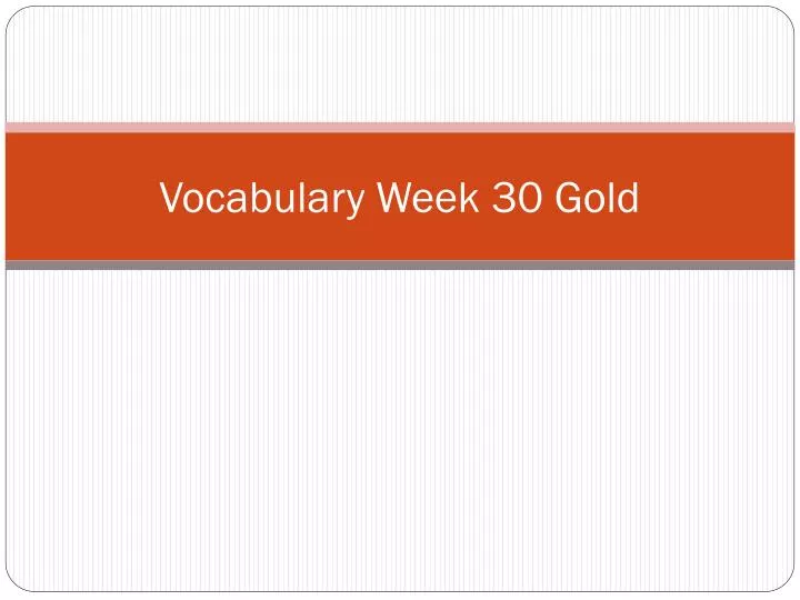 vocabulary week 30 gold