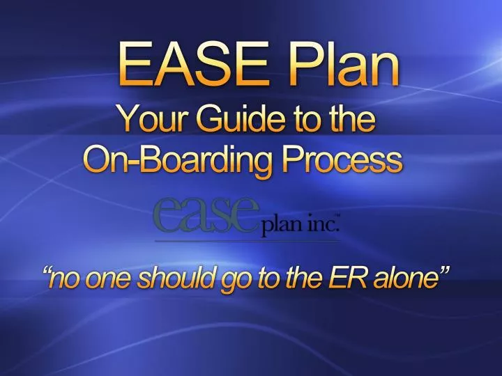 ease plan your guide to the on boarding process no one should go to the er alone