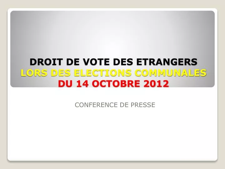 droit de vote des etrangers lors des elections communales du 14 octobre 2012