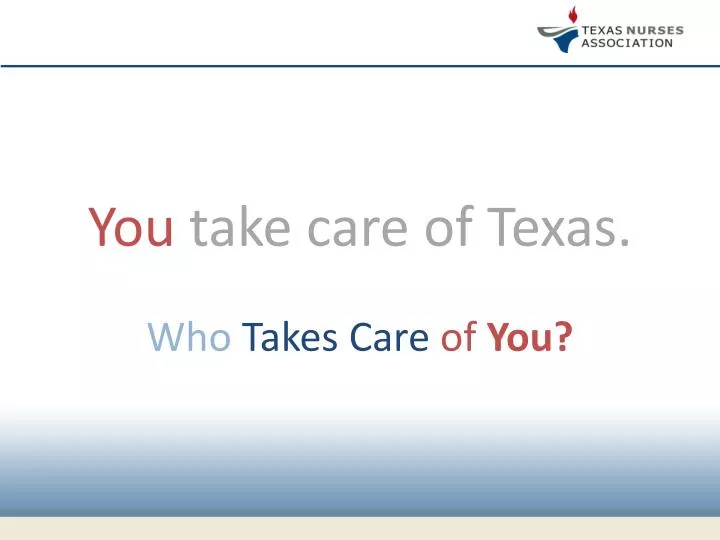 you take care of texas