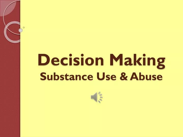 decision making substance use abuse