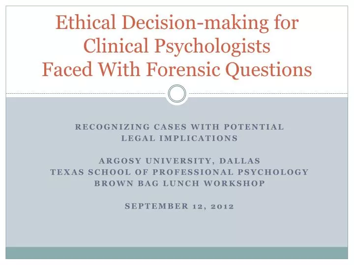 ethical decision making for clinical psychologists faced with forensic questions