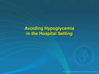 Avoiding Hypoglycemia in the Hospital Setting