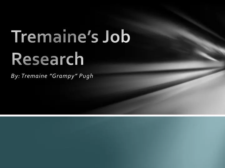 tremaine s job research