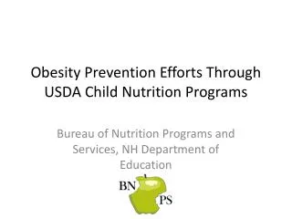 Obesity Prevention Efforts Through USDA Child Nutrition Programs