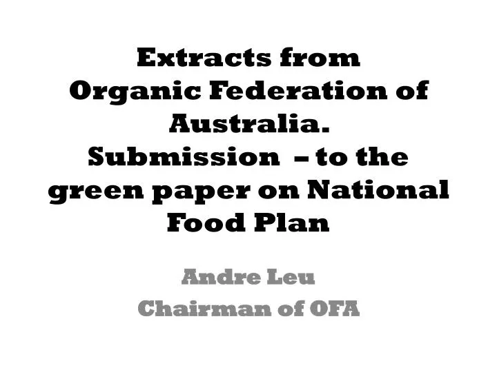 extracts from organic federation of australia submission to the green paper on national food plan