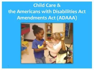 Child Care &amp; the Americans with Disabilities Act Amendments Act (ADAAA)