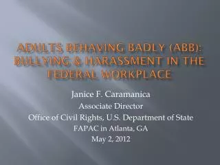 Adults Behaving Badly (ABB): Bullying &amp; harassment in the federal workplace