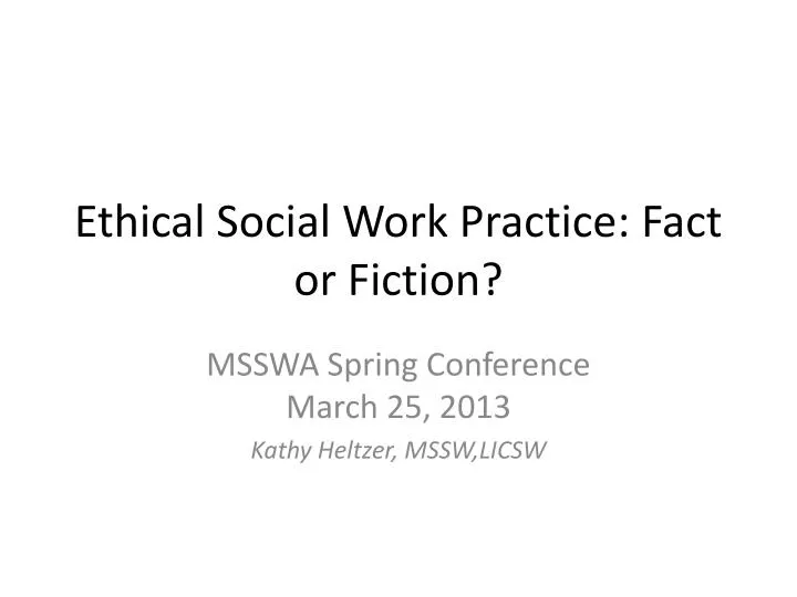 ethical social work practice fact or fiction