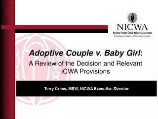 Adoptive Couple v. Baby Girl : A Review of the Decision and Relevant ICWA Provisions