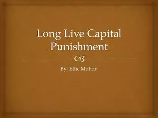 Long Live Capital Punishment