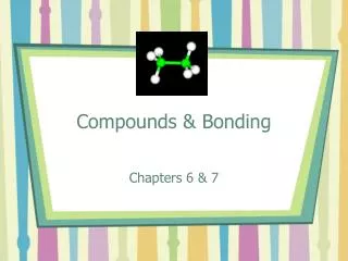 Compounds &amp; Bonding