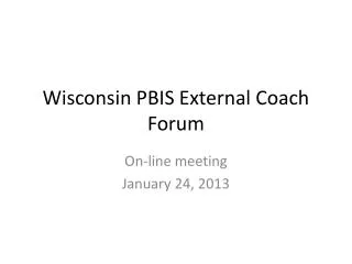 Wisconsin PBIS External Coach Forum