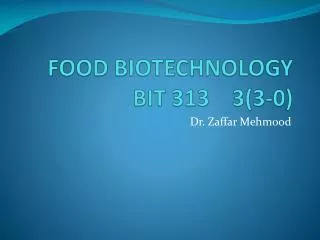 FOOD BIOTECHNOLOGY BIT 313 3(3-0)